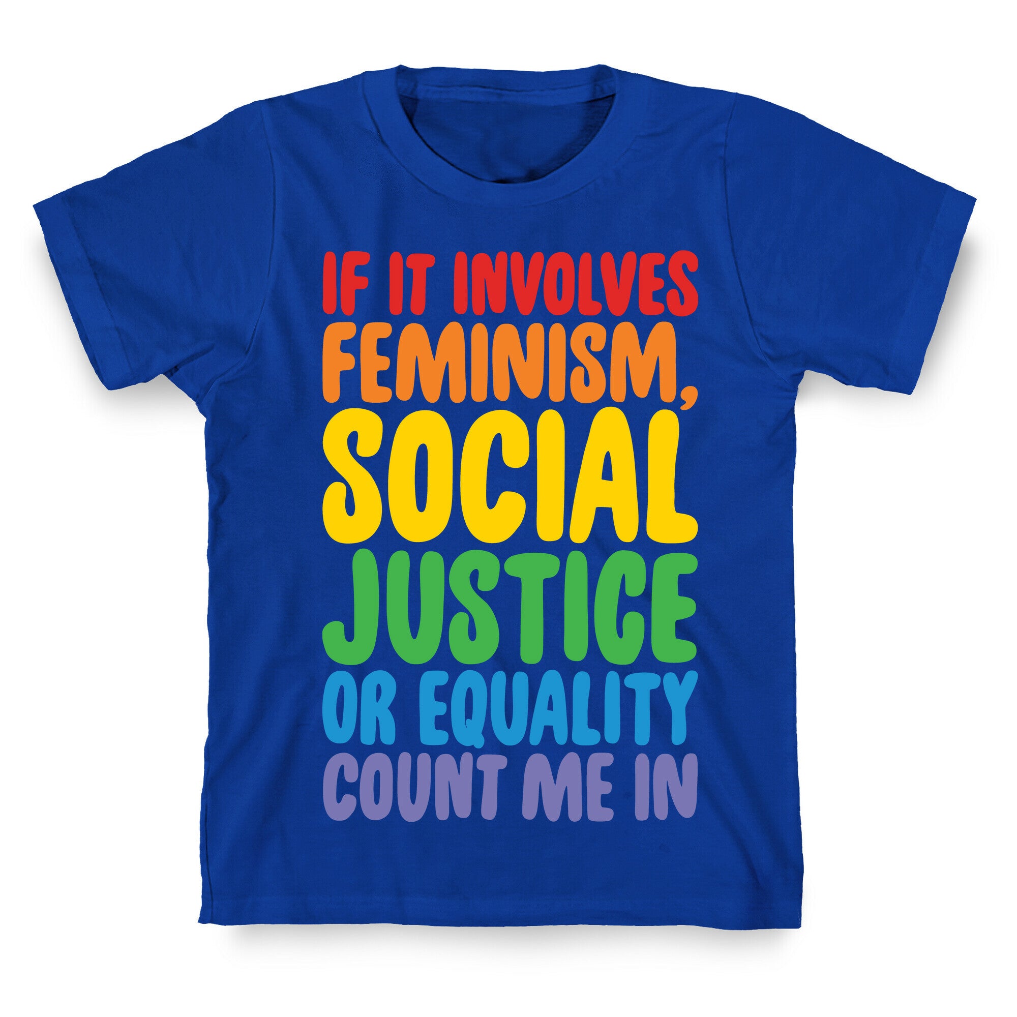 Feminism Social Justice and Equality T-Shirt
